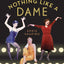 Nothing Like a Dame: Conversations with the Great Women of Musical Theater