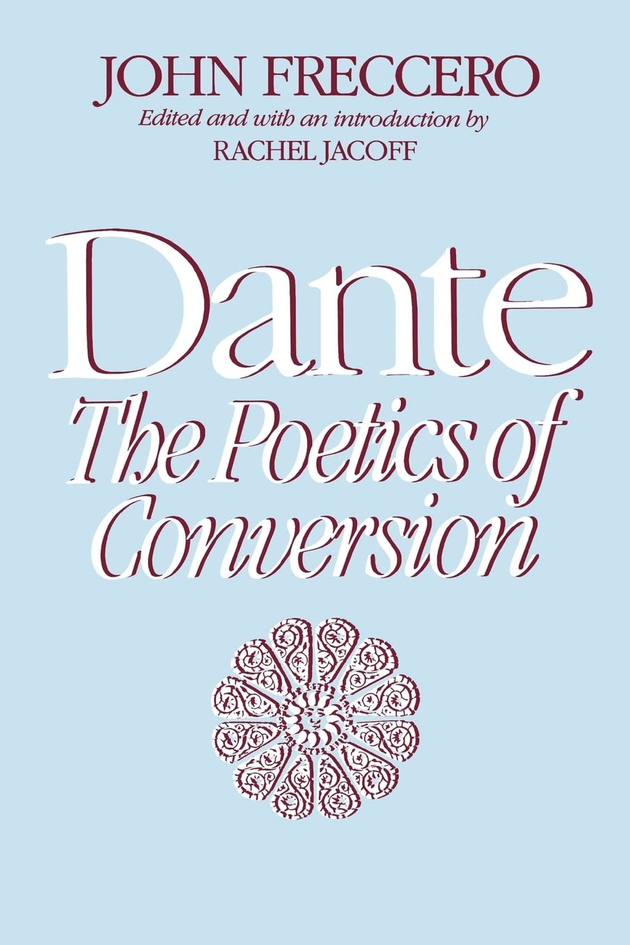 Dante: The Poetics of Conversion
