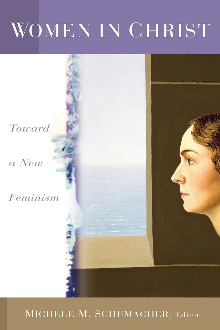 Woman in Christ: Toward a New Feminism