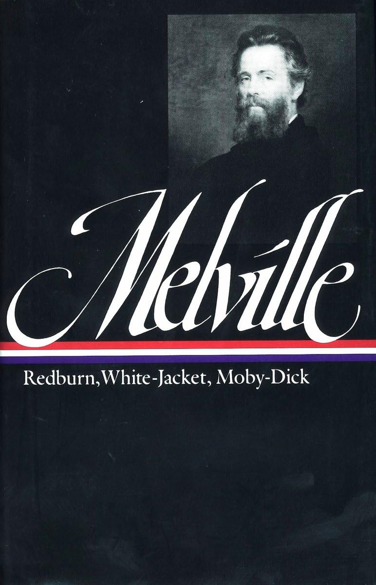 Herman Melville: Redburn, White-Jacket, Moby-Dick (Library of America)