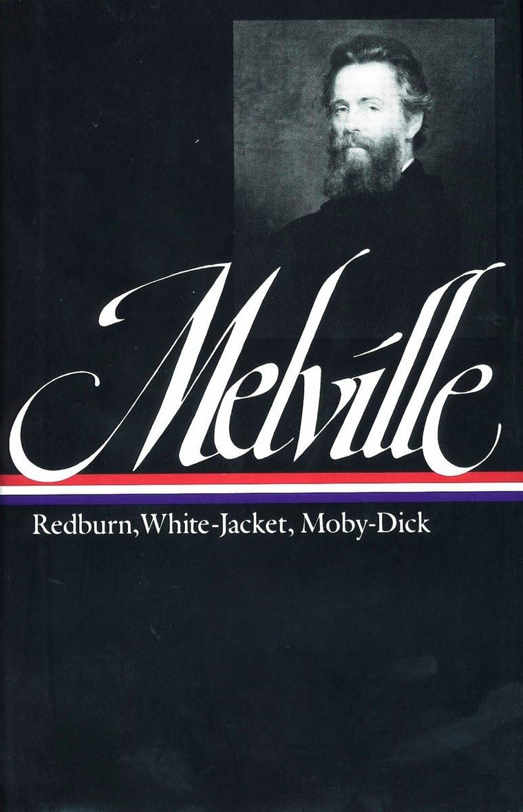 Herman Melville: Redburn, White-Jacket, Moby-Dick (Library of America)