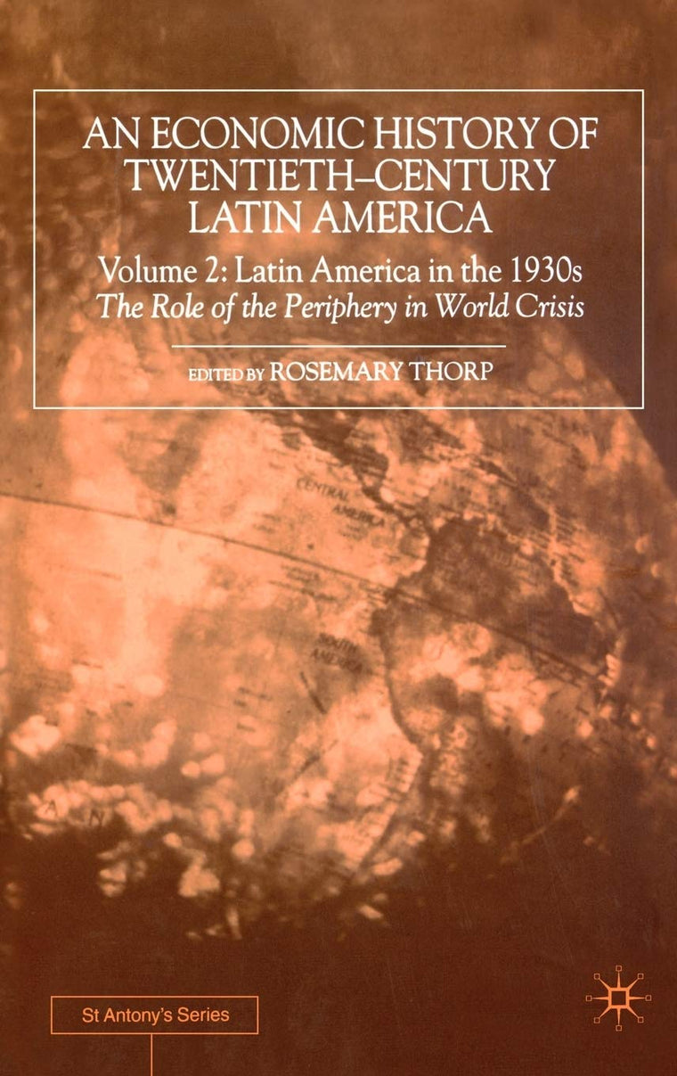 An Economic History of Twentieth-Century Latin America, Volume 2