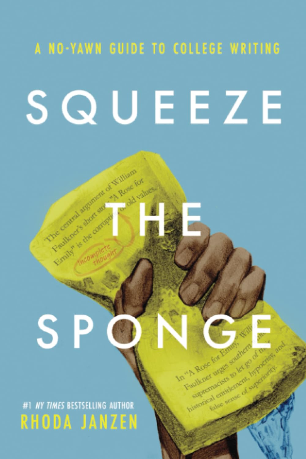 Squeeze the Sponge: A No-Yawn Guide to College Writing