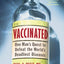 Vaccinated: One Man's Quest to Defeat the World's Deadliest