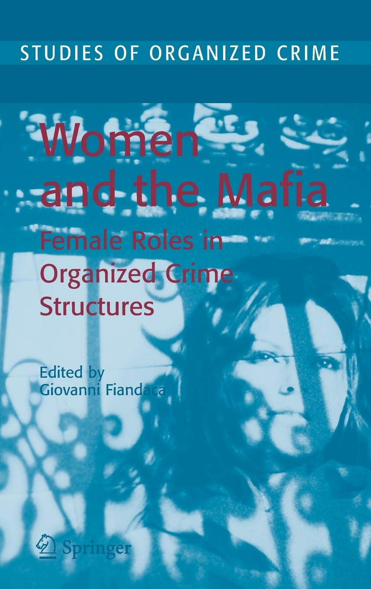 Women and the Mafia (Studies of Organized Crime, 5) by Fiand