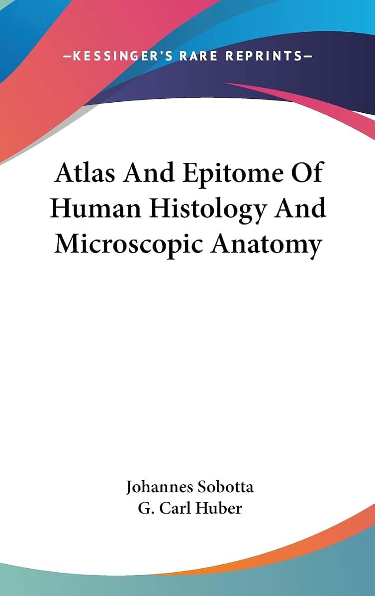 Atlas And Epitome Of Human Histology And Microscopic Anatomy