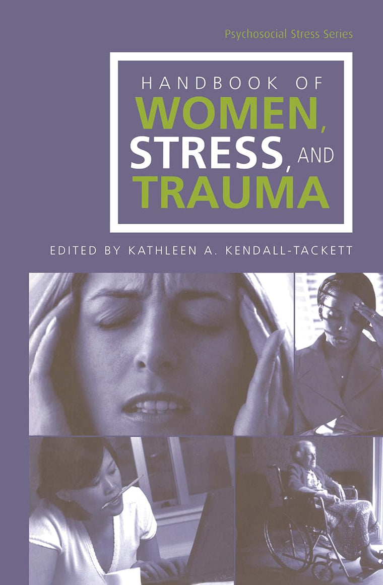 Handbook of Women, Stress and Trauma (Psychosocial Stress Series)