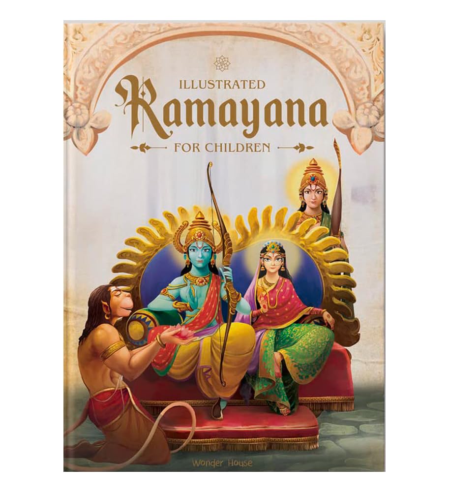 Illustrated Ramayana For Children : Immortal Epic of India (Deluxe Edition) (Classic Tales From India)