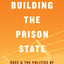 Building the Prison State: Race and the Politics of Mass Incarceration (Chicago Series in Law and Society)
