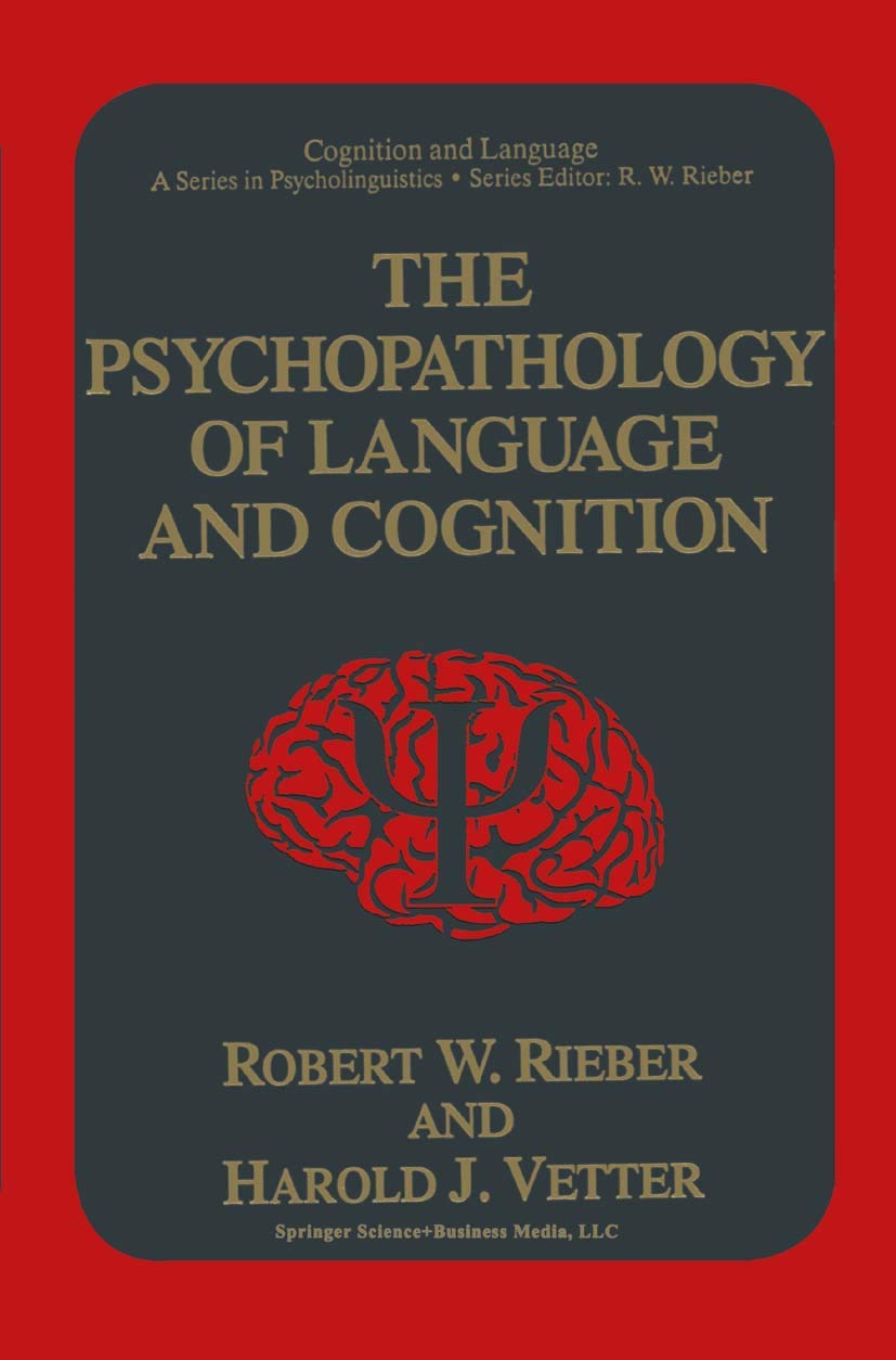 The Psychopathology of Language and Cognition (Cognition and Language: A Series in Psycholinguistics)