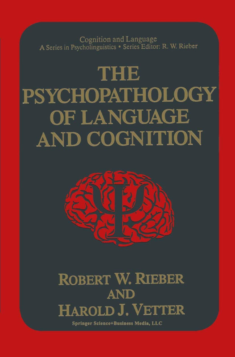 The Psychopathology of Language and Cognition (Cognition and Language: A Series in Psycholinguistics)