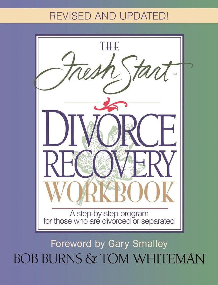 The Fresh Start Divorce Recovery Workbook: A step-by-step program for those who are divorced or separated