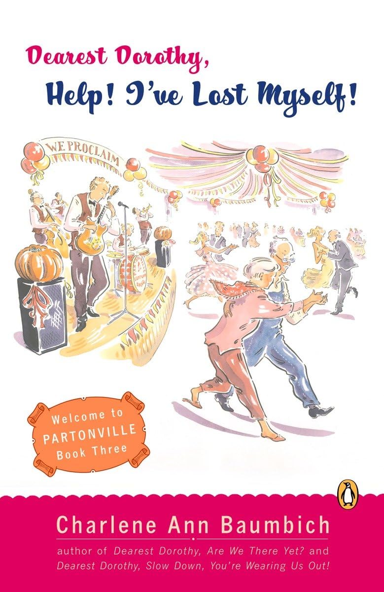 Dearest Dorothy, Help! I've Lost Myself!: Welcome to Partonville, Book Three (A Dearest Dorothy Partonville Novel)
