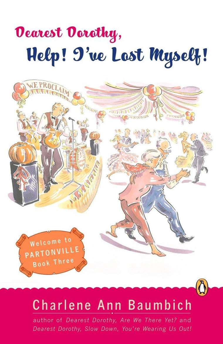 Dearest Dorothy, Help! I've Lost Myself!: Welcome to Partonville, Book Three (A Dearest Dorothy Partonville Novel)