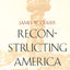 Reconstructing America: The Symbol of America in Modern Thought