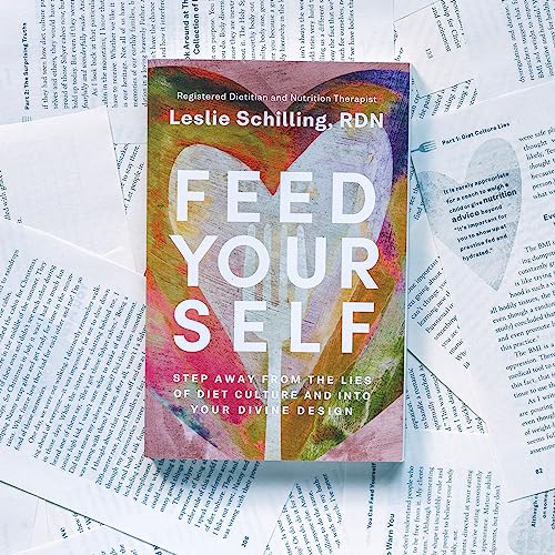 Feed Yourself: Step Away from the Lies of Diet Culture and into Your Divine Design