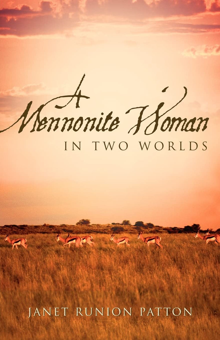A Mennonite Woman In Two Worlds by Janet Runion Patton