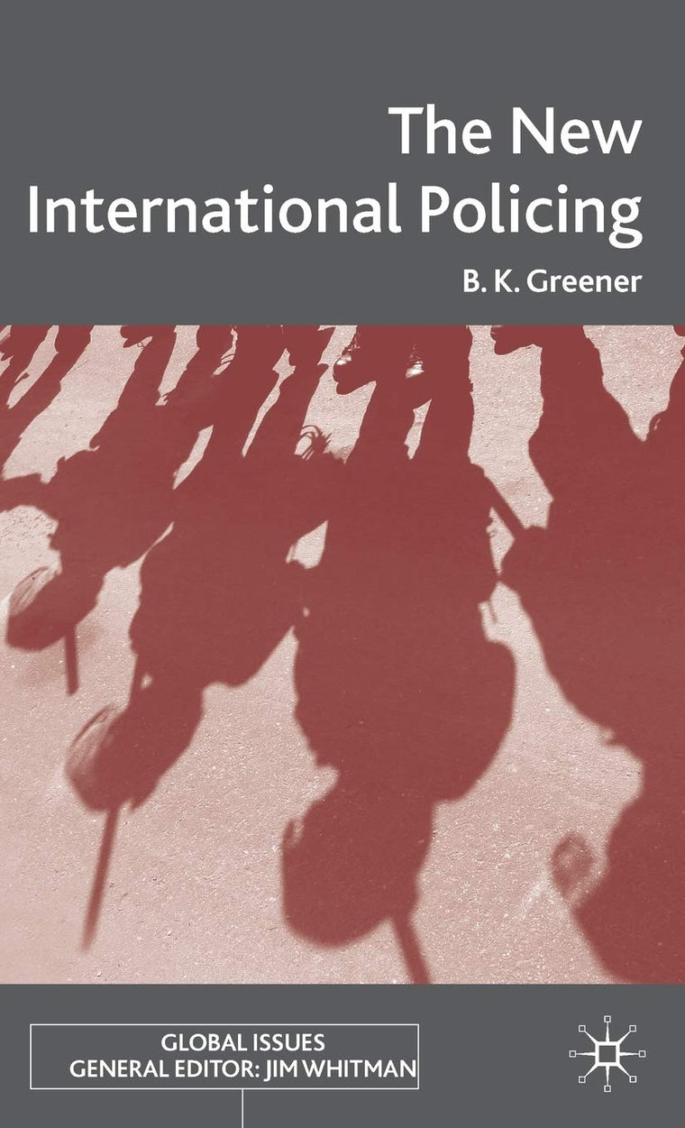 The New International Policing (Global Issues)