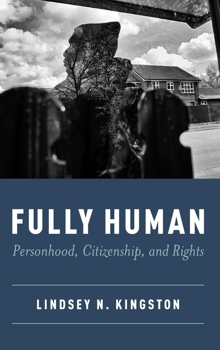 Fully Human: Personhood, Citizenship, and Rights