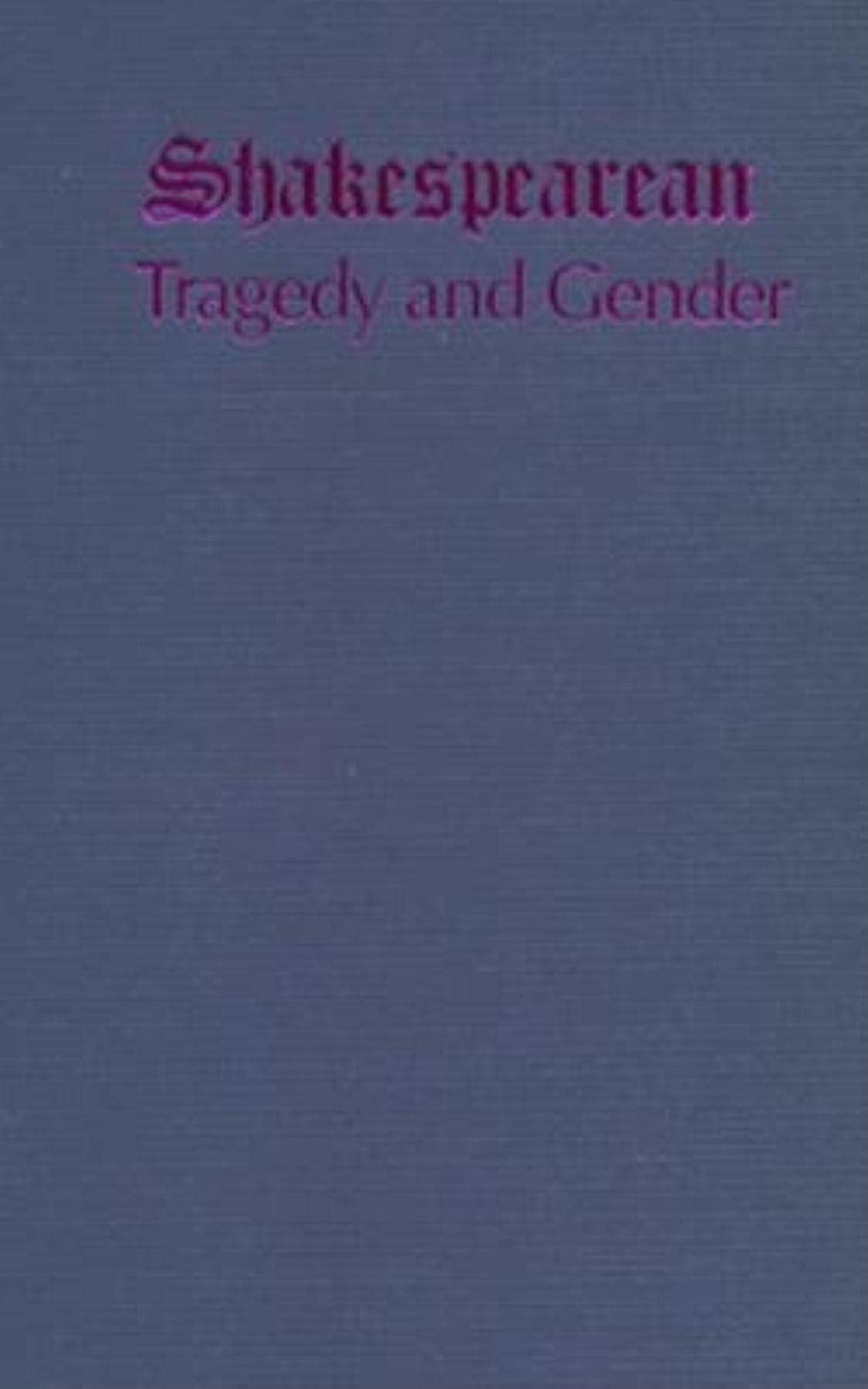 Shakespearean Tragedy and Gender by Garner, Shirley N