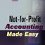 Not-for-Profit Accounting Made Easy