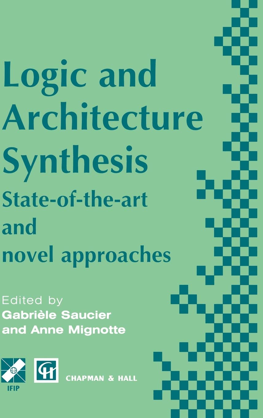 Logic and Architecture Synthesis (IFIP Advances in Information and Communication Technology)