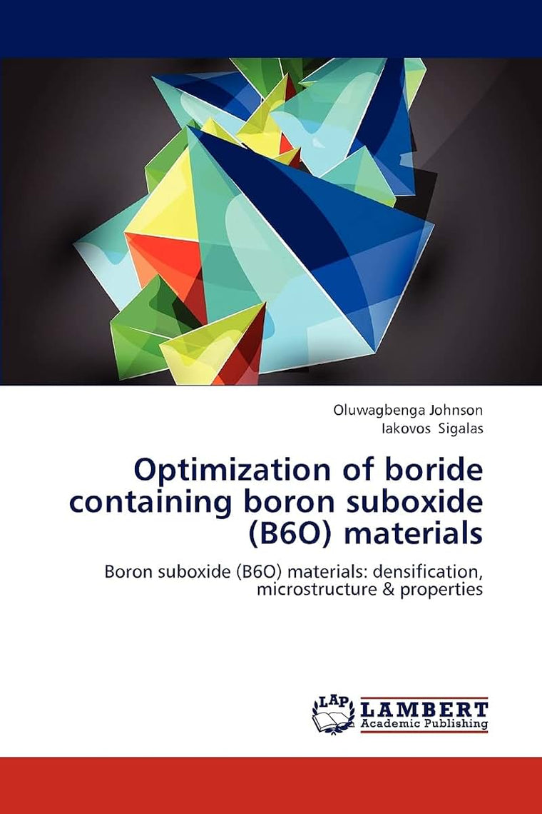 Optimization of boride containing boron suboxide (B6O) materials: Boron suboxide (B6O) materials: densification, microstructure & properties