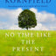 No Time Like the Present: Finding Freedom, Love, and Joy Rig