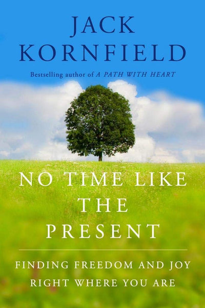 No Time Like the Present: Finding Freedom, Love, and Joy Rig