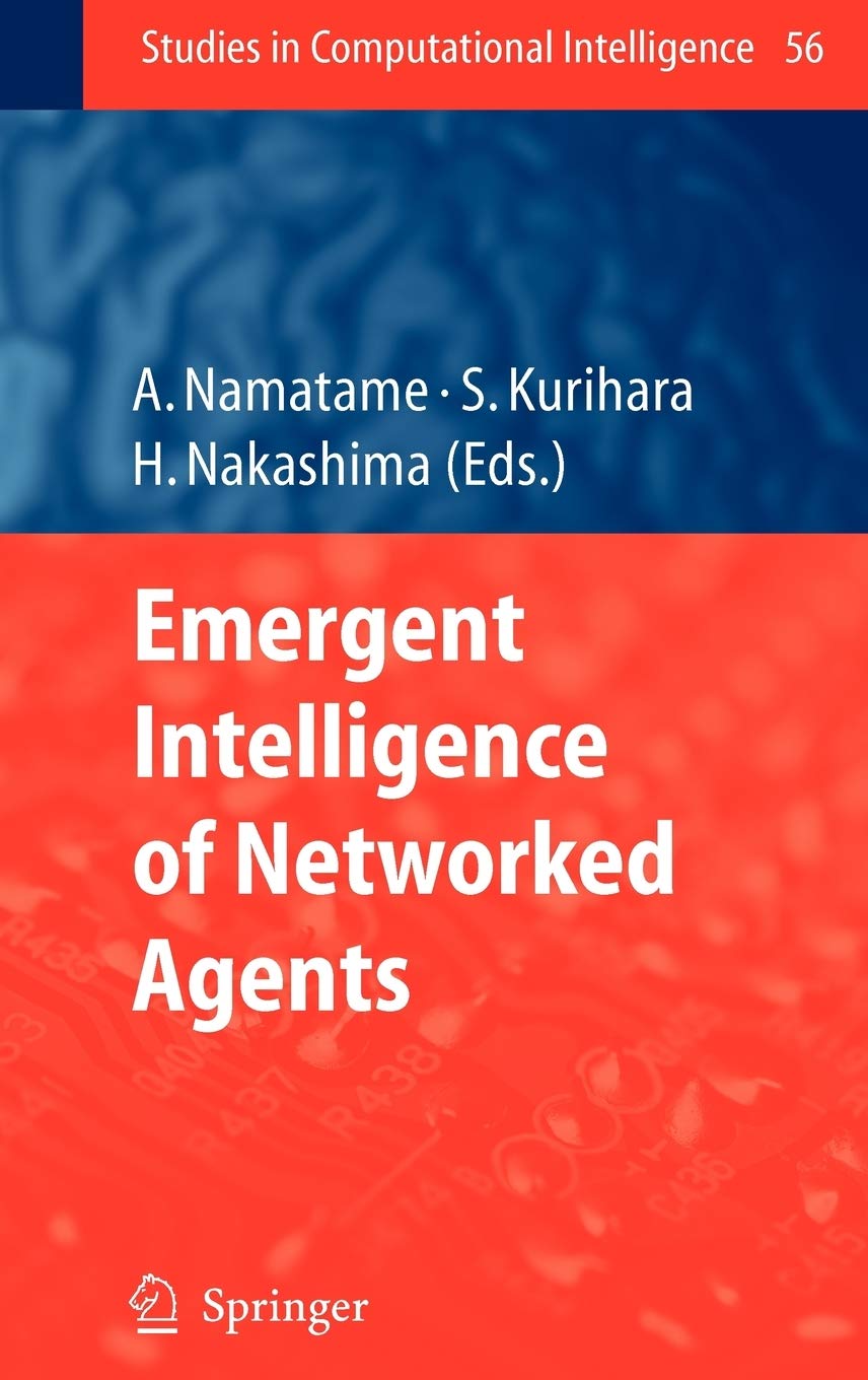 Emergent Intelligence of Networked Agents (Studies in Computational Intelligence, 56)