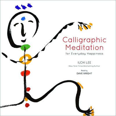 Calligraphic Meditation for Everyday Happiness CD: Audio Meditation CD