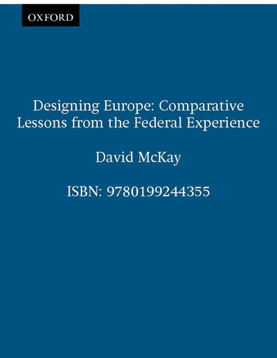 Designing Europe: Comparative Lessons from the Federal Experience