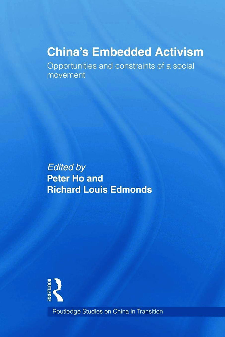 China's Embedded Activism (Routledge Studies on China in Transition)