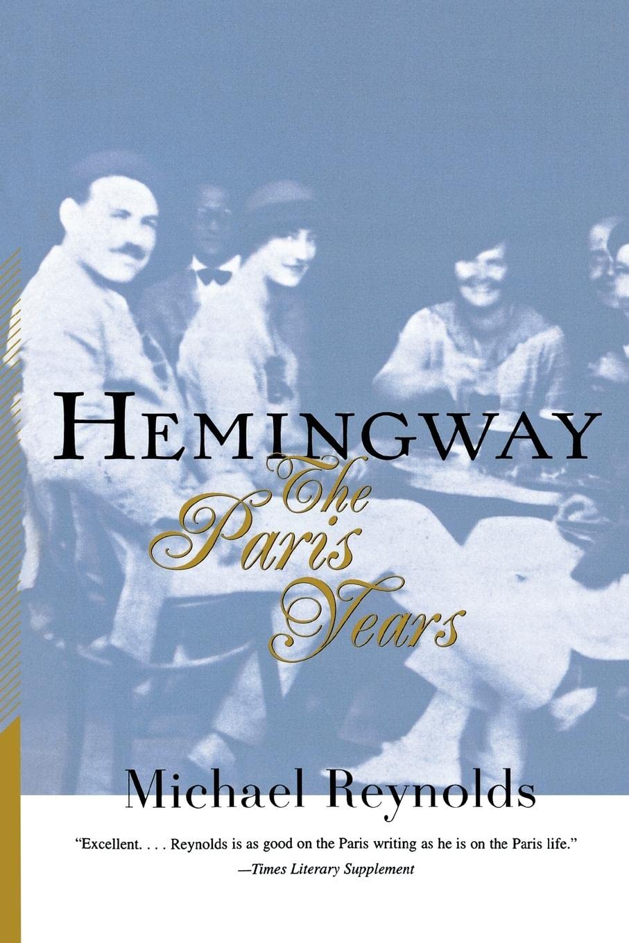 Hemingway: The Paris Years by Michael Reynolds