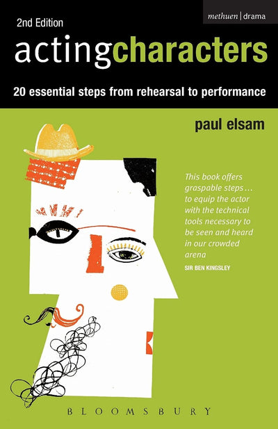 Acting Characters: 20 simple steps from rehearsal to performance (Performance Books)