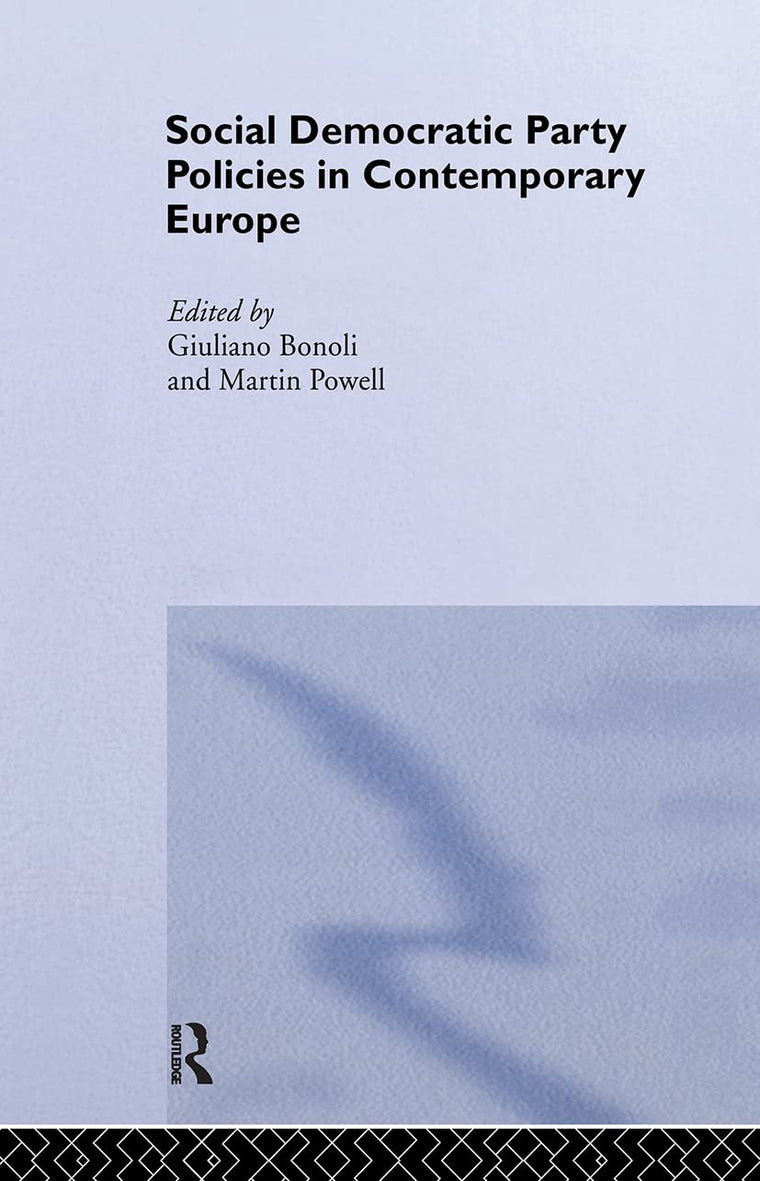 Social Democratic Party Policies in Contemporary Europe (Routledge/ECPR Studies in European Political Science)