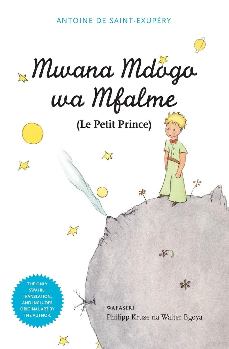 Mwana Mdogo Wa Mfalme / Le Petit Prince (Swahili Edition)