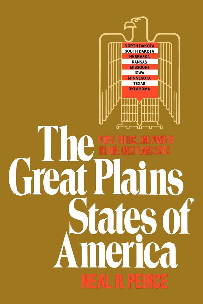 The Great Plains States of America: People, Politics, and Power in the Nine Great Plains States