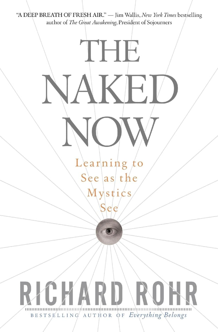 The Naked Now: Learning To See As the Mystics See