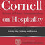 The Cornell School of Hotel Administration on Hospitality: Cutting Edge Thinking and Practice