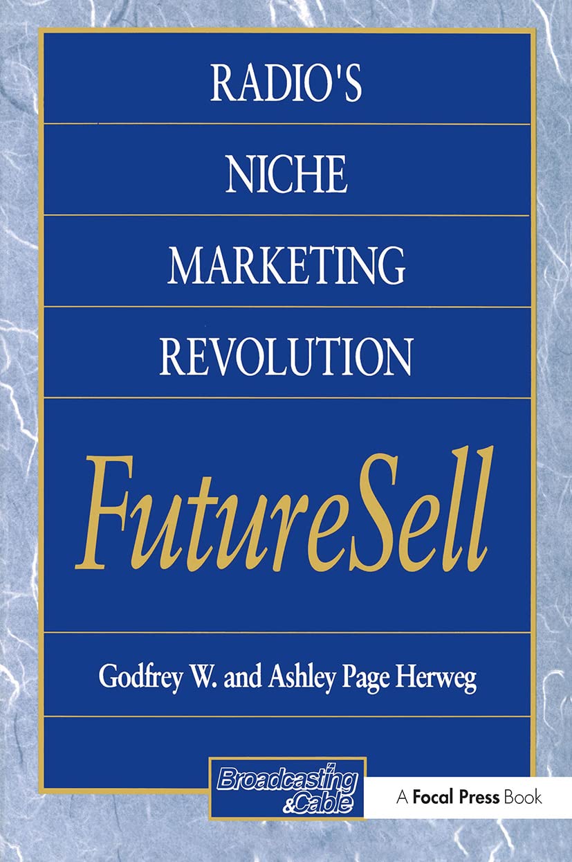 Radio's Niche Marketing Revolution FutureSell (Broadcasting and Cable Series)