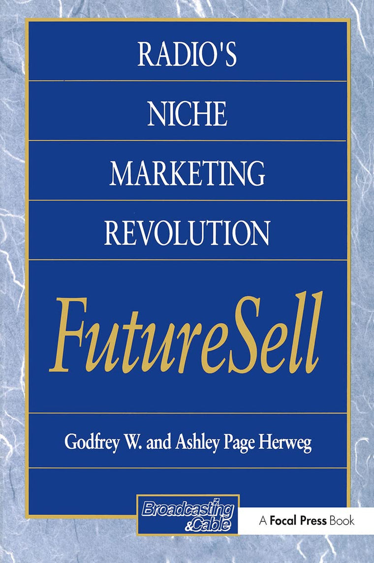 Radio's Niche Marketing Revolution FutureSell (Broadcasting and Cable Series)