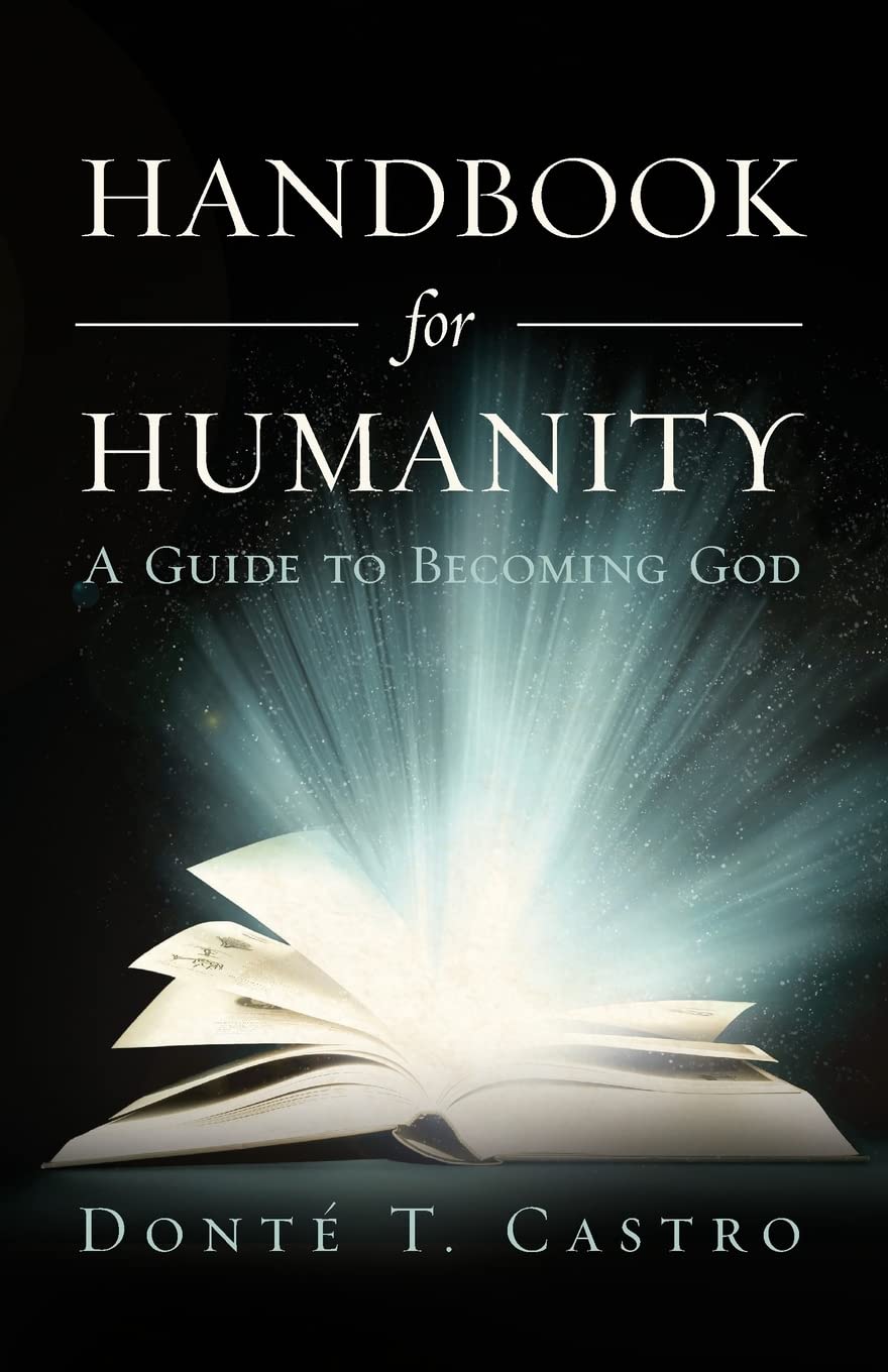 Handbook for Humanity: A Guide to Becoming God