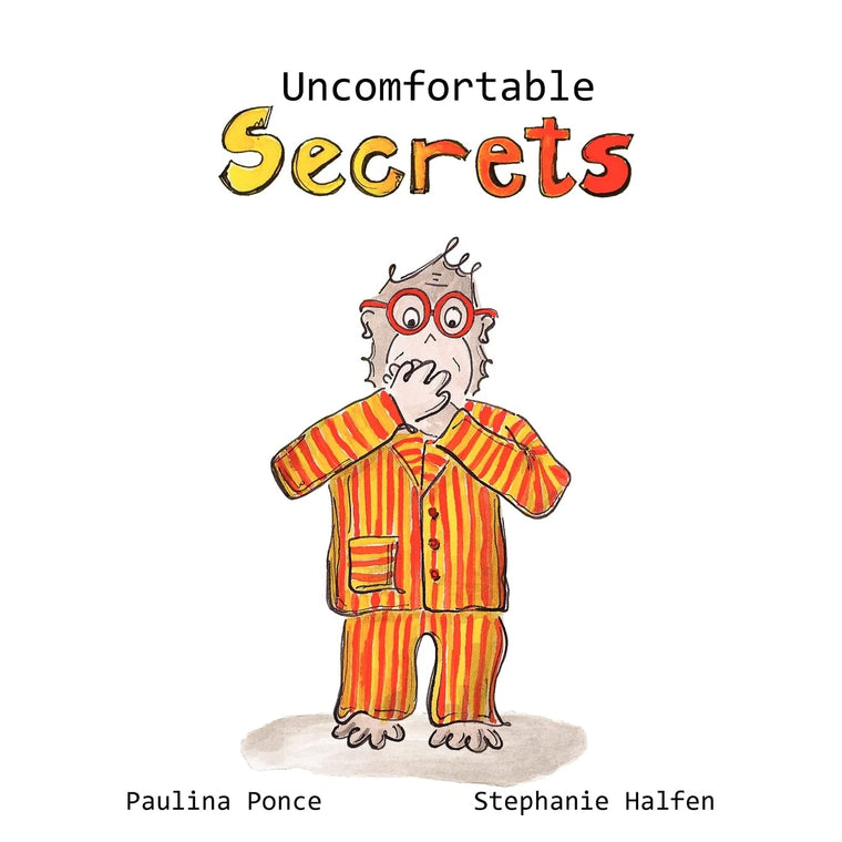 Uncomfortable Secrets.: A children's book that will help prevent child sexual abuse. It teaches children to say no to inappropiate physical contact, ... recognize a trustworthy person to talk to.