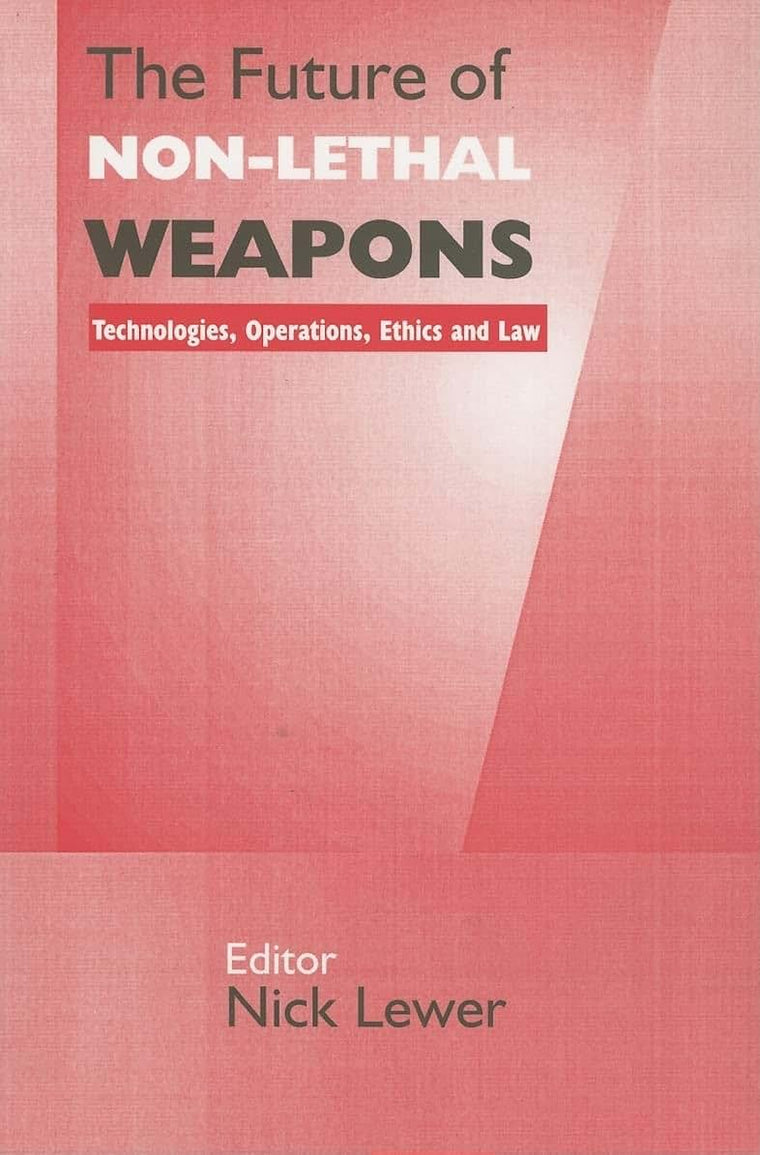 The Future of Non-Lethal Weapons