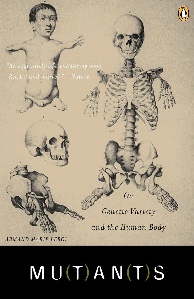 Mutants: On Genetic Variety and the Human Body by Leroi, Arm