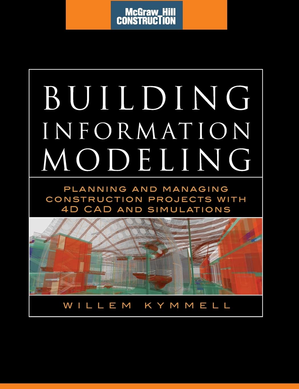 Building Information Modeling: Planning and Managing Constru