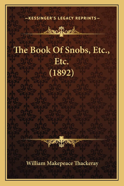The Book Of Snobs, Etc., Etc. (1892)
