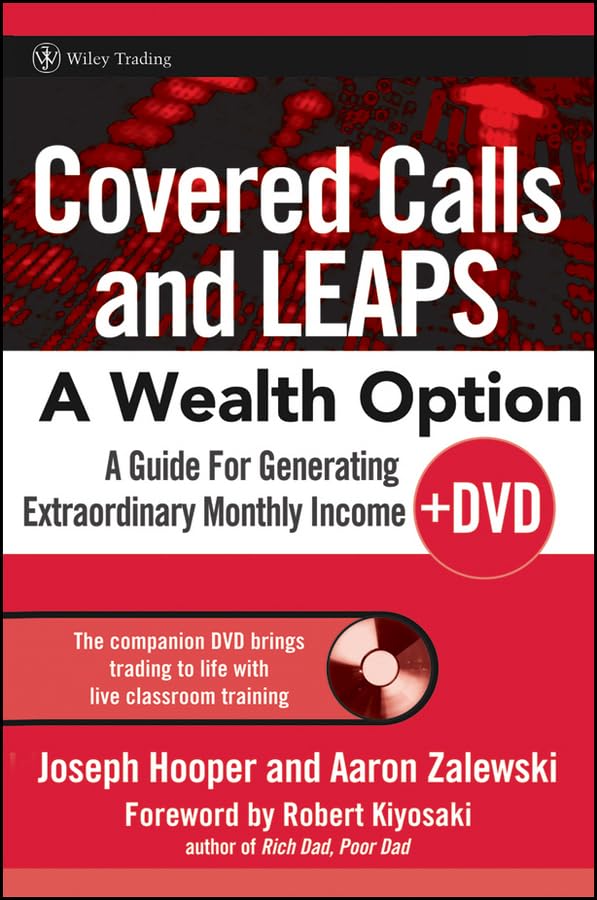 Covered Calls and Leaps--a Wealth Option: A Guide for Generating Extraordinary Monthly Income