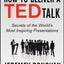 How to Deliver a TED Talk: Secrets of the World's Most Inspiring Presentations, revised and expanded new edition, with a foreword by Richard St. John and an afterword by Simon Sinek